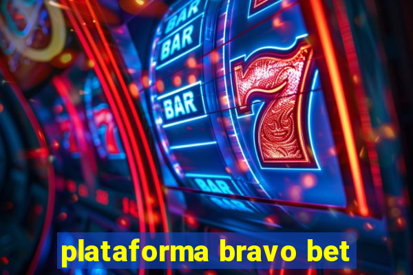 plataforma bravo bet